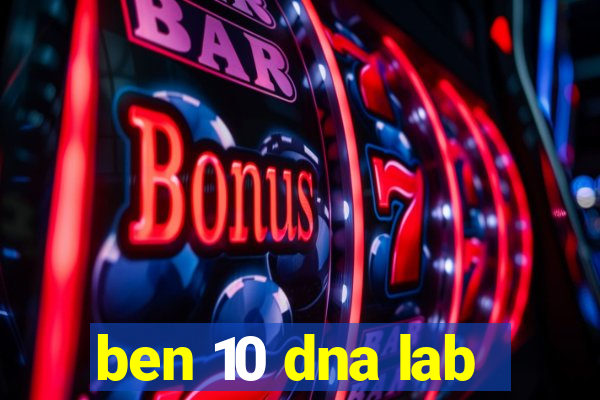 ben 10 dna lab